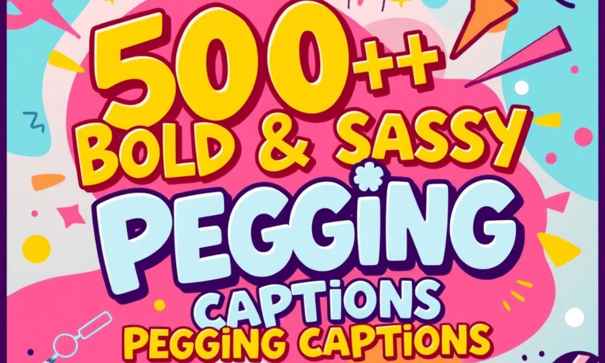 500 + Bold & Sassy Pegging Captions (1)