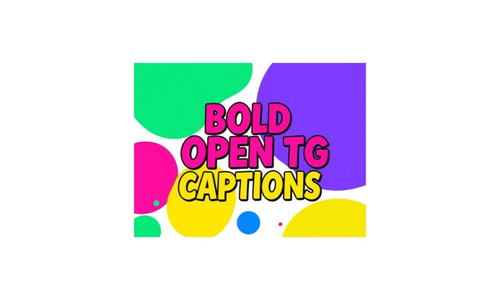 Bold Open TG Captions