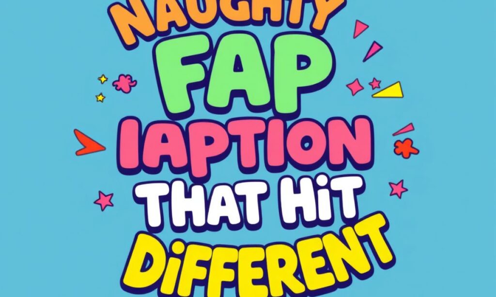 Naughty ImageFap Captions That Hit Different